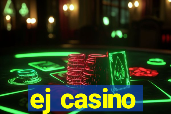 ej casino